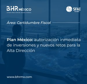 Plan México: autorización inmediata de inversiones y nuevos retos para la Alta Dirección