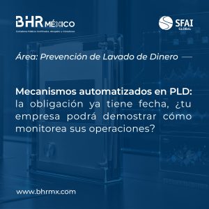 Mecanismos automatizados en PLD: la obligación ya tiene fecha, ¿tu empresa podrá demostrar cómo monitorea sus operaciones?