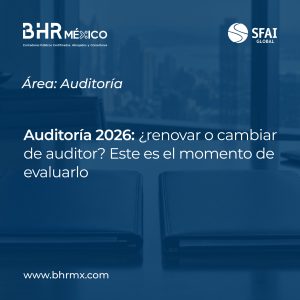 Auditoría 2026: ¿renovar o cambiar de auditor? Este es el momento de evaluarlo